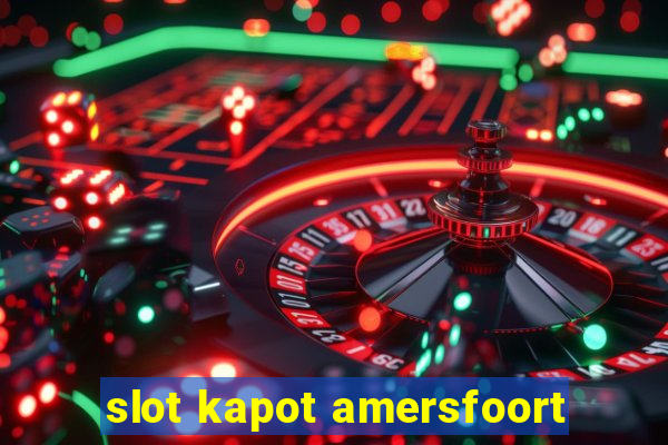 slot kapot amersfoort