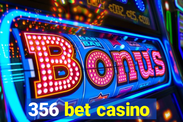 356 bet casino