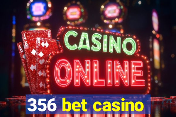 356 bet casino