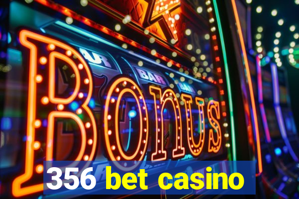 356 bet casino