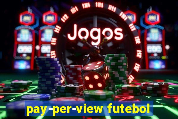 pay-per-view futebol