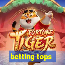 betting tops