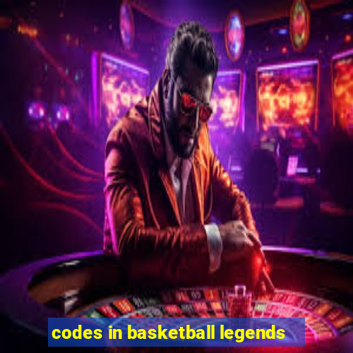 codes in basketball legends