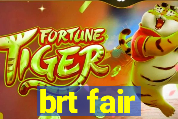 brt fair