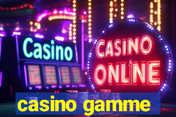 casino gamme