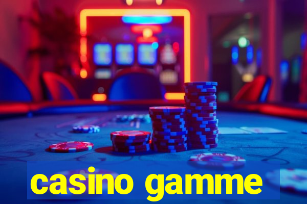 casino gamme