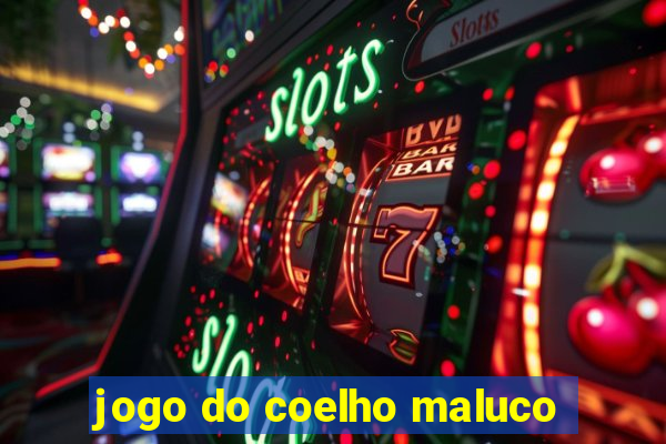 jogo do coelho maluco