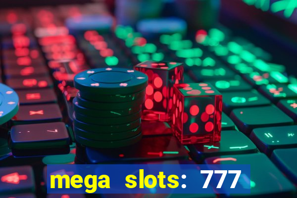 mega slots: 777 casino apk