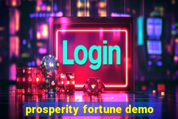 prosperity fortune demo