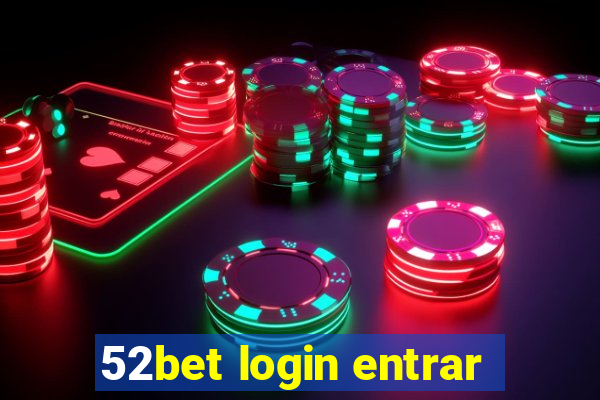 52bet login entrar