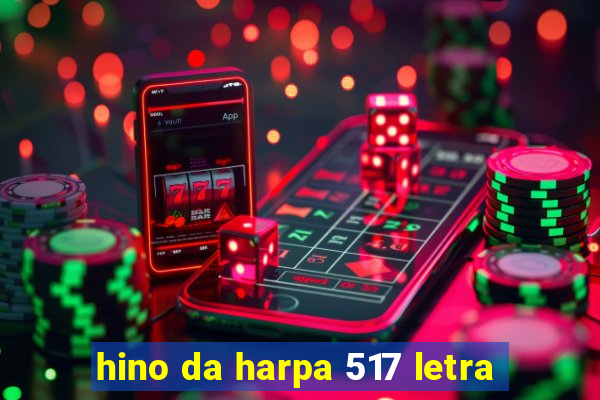 hino da harpa 517 letra