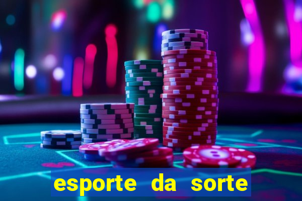 esporte da sorte jogos online