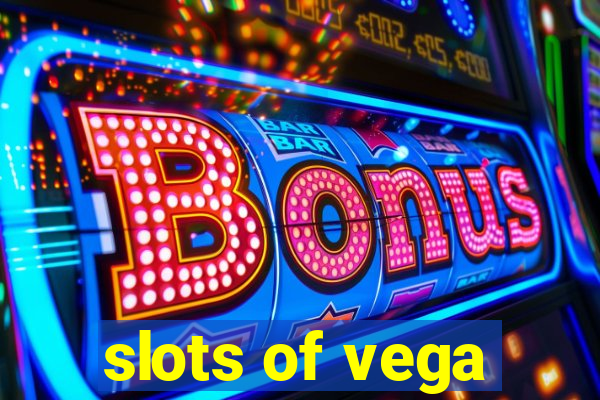 slots of vega