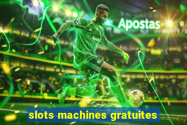 slots machines gratuites