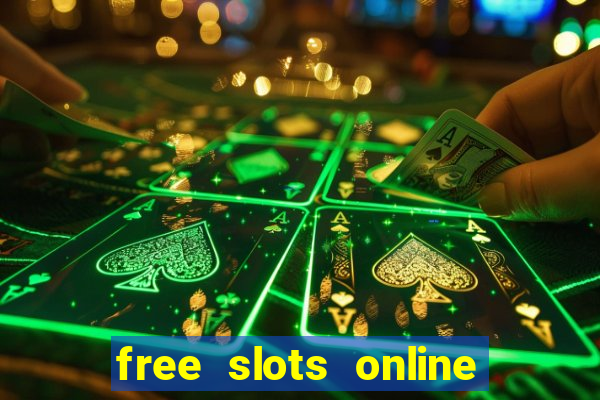 free slots online no downloads