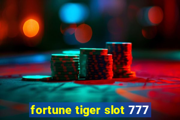 fortune tiger slot 777