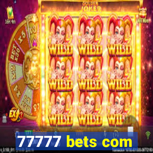 77777 bets com