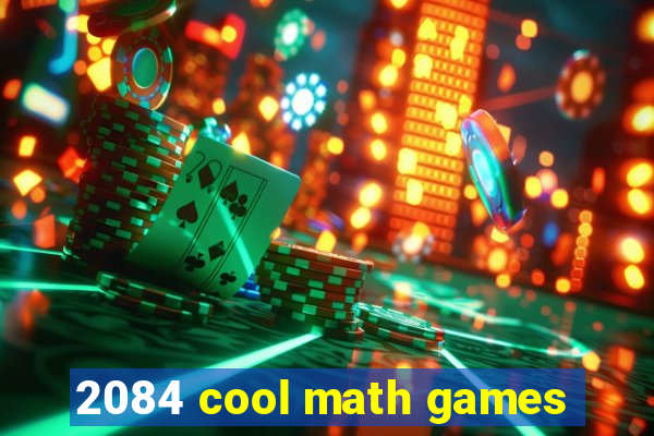 2084 cool math games