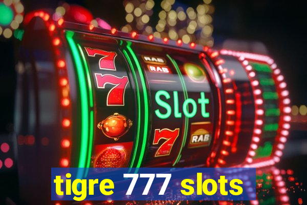 tigre 777 slots