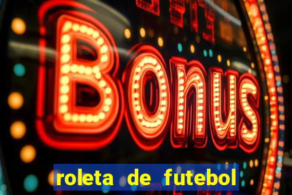 roleta de futebol carreira roleta de jogadores de futebol