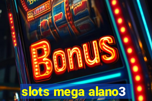 slots mega alano3