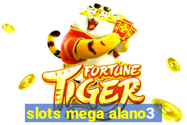 slots mega alano3