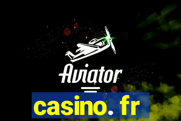 casino. fr