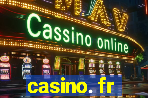 casino. fr