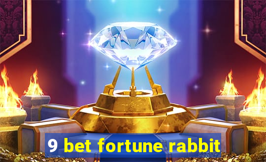 9 bet fortune rabbit