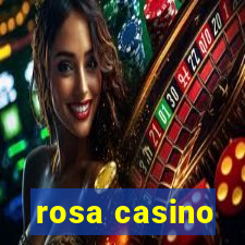 rosa casino