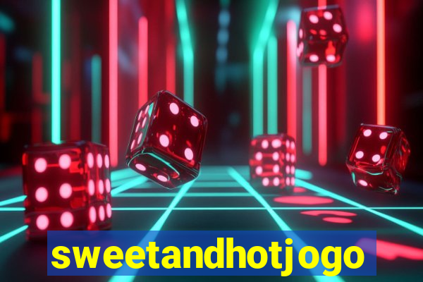 sweetandhotjogo