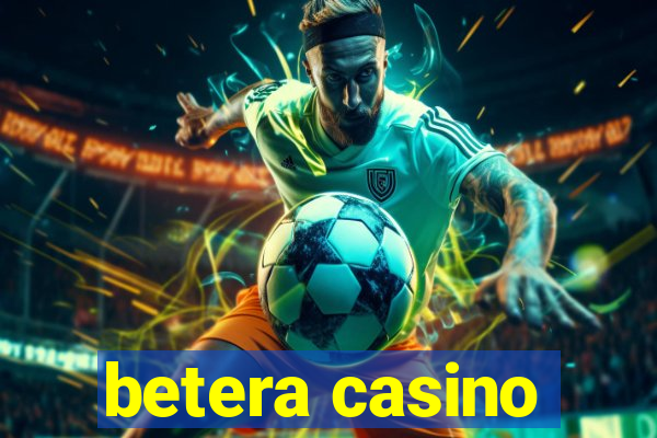 betera casino