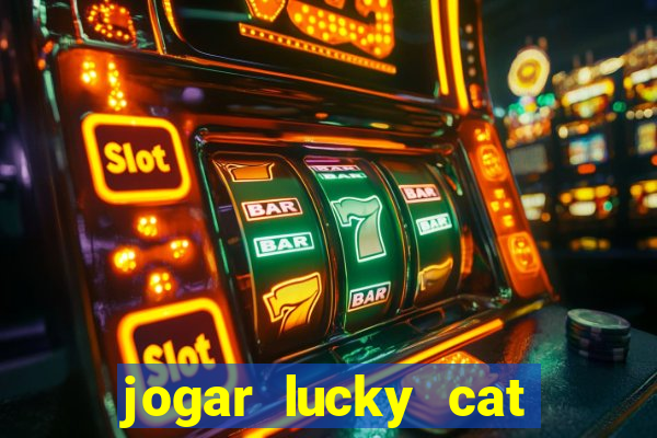 jogar lucky cat modo demo