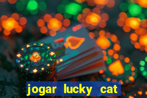 jogar lucky cat modo demo