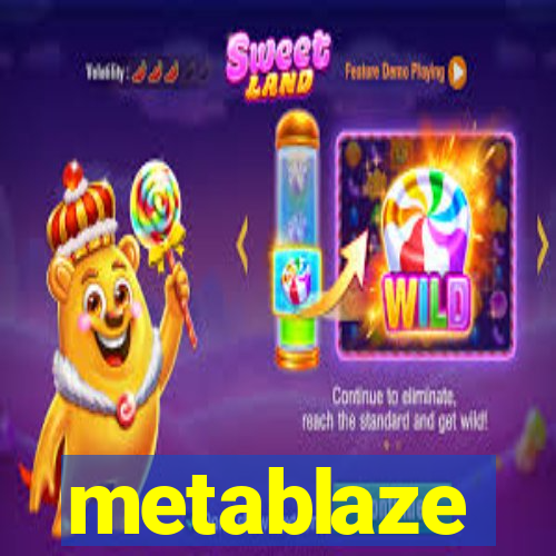 metablaze