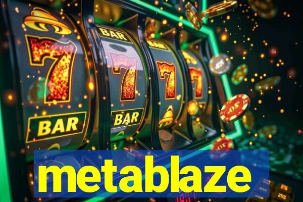 metablaze