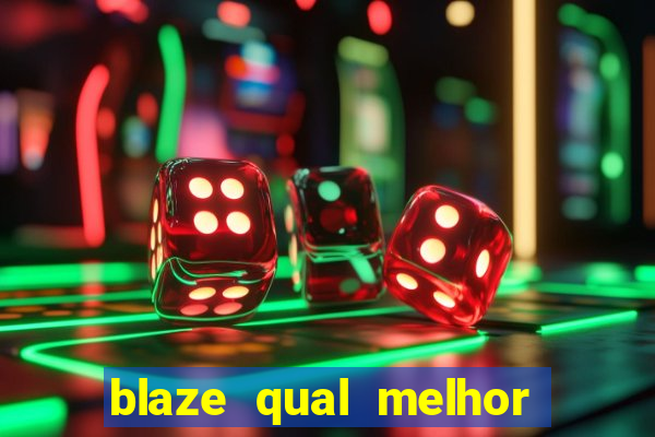 blaze qual melhor jogo para ganhar dinheiro