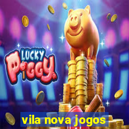 vila nova jogos