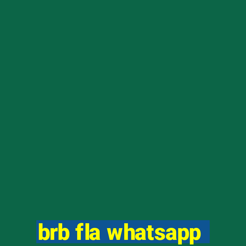 brb fla whatsapp