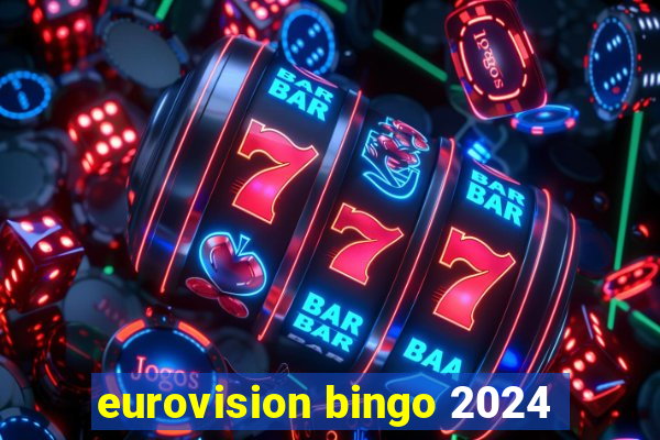 eurovision bingo 2024