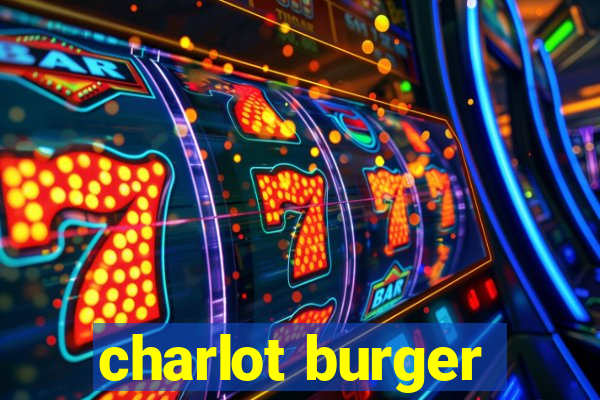 charlot burger