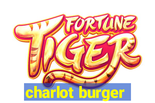 charlot burger