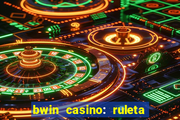 bwin casino: ruleta y slots