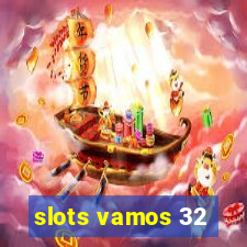 slots vamos 32