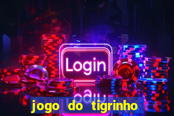 jogo do tigrinho onde baixar