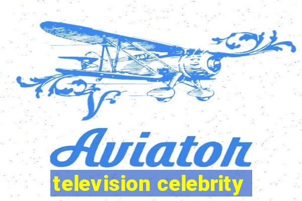 television celebrity