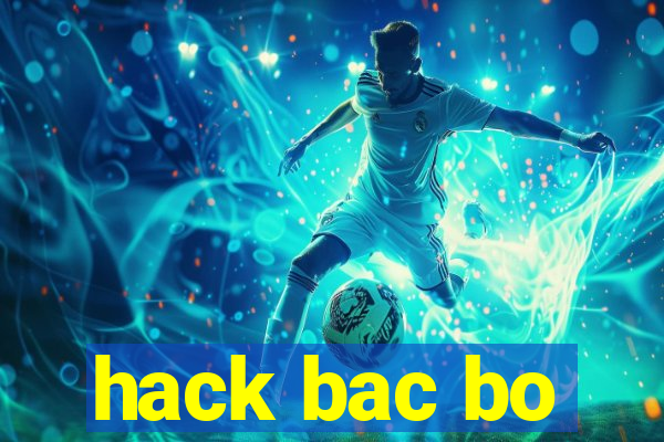 hack bac bo