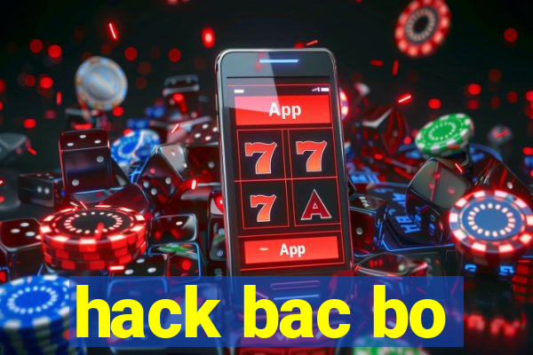 hack bac bo