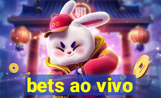 bets ao vivo