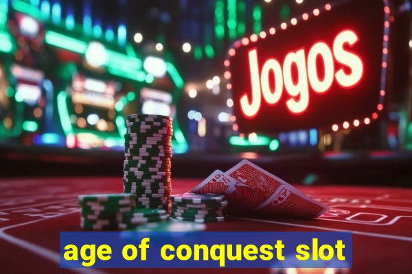 age of conquest slot